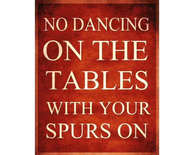 No Dancing On The Table With Your Spurs Cowboy Country - Wall Sign Print Enamel Metal Tin Sign Plaque