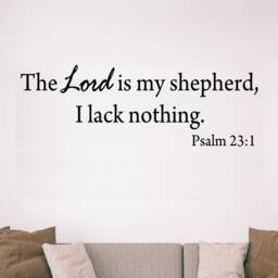 The Lord Is My Shepherd, I Lack Nothing Psalm 231 Bible Verse Wall Decal Scripture Sticker 18099 - thumbnail 1