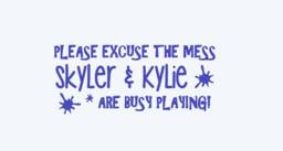 Please Excuse The Mess My Children Are Busy Playing. Personalize This To Say Any Name Or Phrase You Want. Vinyl Wall Decal - thumbnail 2