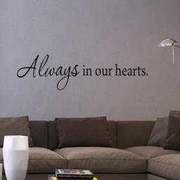 Always in Our Hearts Wall Decal. Inpsirational Saying Family Love Decal Vwaq 1602 - thumbnail 1