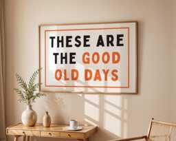 These Are The Good Old Days Print, Living Room Wall Quote Typography Art, Retro Home Decor, Bedroom Print - Unframed - thumbnail 1