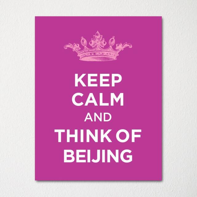Keep Calm & Think Of Beijing - Any Location Available Fine Art Print Choice Color Purchase 3 Receive 1 Free - image 1