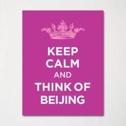 Keep Calm & Think Of Beijing - Any Location Available Fine Art Print Choice Color Purchase 3 Receive 1 Free - thumbnail 1