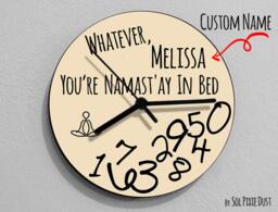 Custom Name Whatever, You're Namast'ay in Bed/Round White - Wall Clock