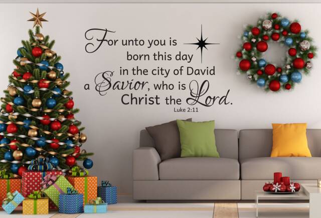 "Vinyl Wall Art Decal - Luke 211 ""For Unto You Is Born This Day in The City Of David A Savior, Who Christ Lord." - image 1