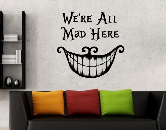 We Are All Mad Here Wall Decal, Vinyl - Available in Different Sizes & Colors - image 1