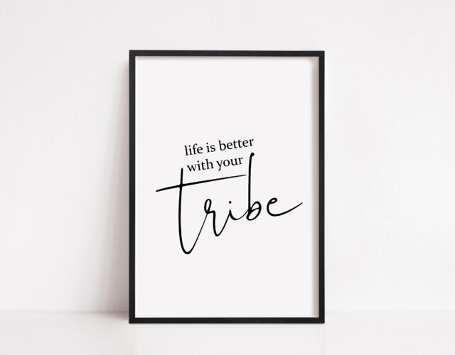Family Print - Life Is Better With Your Tribe Quote - image 1