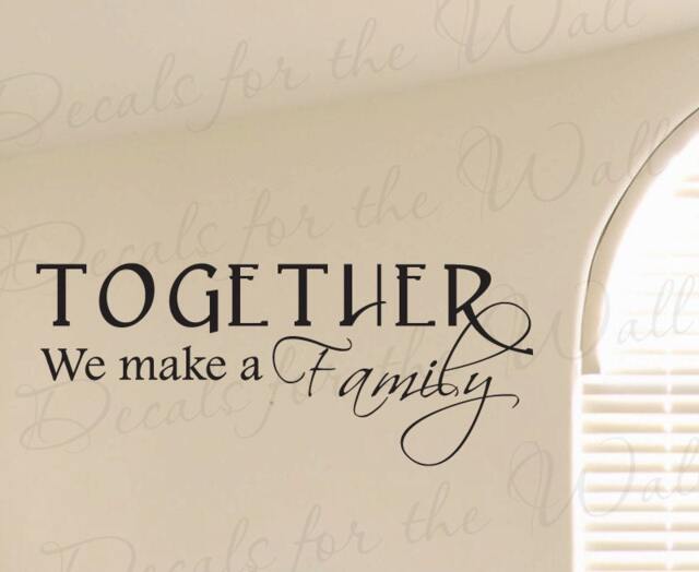 Together We Make A Family Love Home Wall Decal Art Decorative Adhesive Vinyl Lettering Quote Sticker Graphic Decoration Saying Decor F68 - image 1