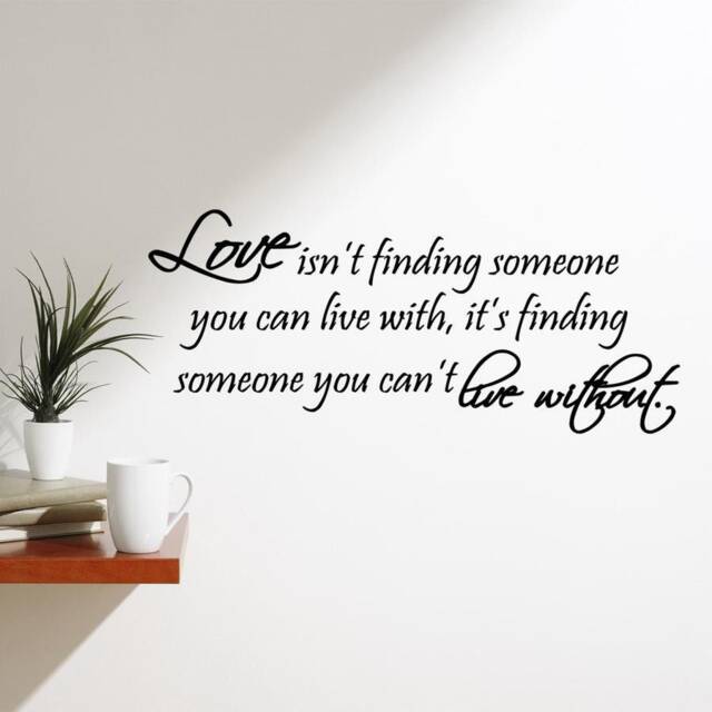 Vwaq Love Isn't Finding Someone You Can Live With, It's Cant Without Vinyl Wall Art Quote Decal Version #11 - image 1