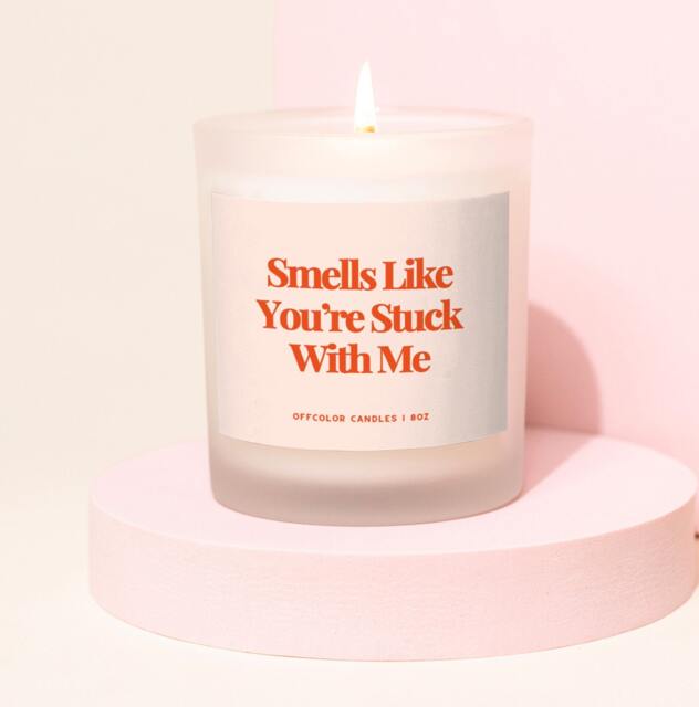 You're Stuck With Me Candle Gift For Boyfriend Gift, Anniversary Girlfriend, Cute Her - image 1