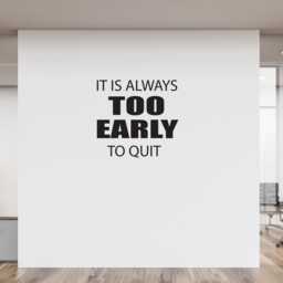 Fitness Center Gym Wall Decal. It Is Always Too Early To Quit, Office Decal, Chiropractor Sign, Physical Therapy, Dorm Room Sign - thumbnail 3