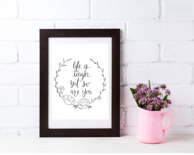 Life Is Tough But So Are You Art Print - Motivational Quote Home Decor Hand Drawn Wall Modern Calligraphy - image 1