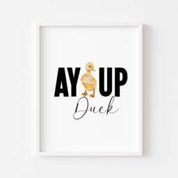 Ay Up Duck Print Funny Northern Slang, Watercolour Duckling Unframed Wall Art - thumbnail 1