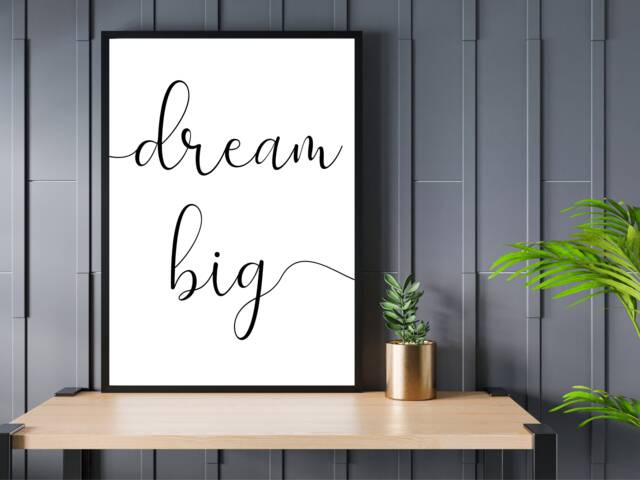 Dream Big - Wall Print Home Gift Bespoke Poster A5 A4 A3 Framed - image 1