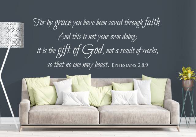 "Vinyl Wall Decal - Ephesians 28-9 ""For By Grace You Have Been Saved Through Faith... It Is The Gift Of God... So That No One May Boast" - image 1