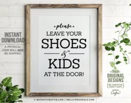Funny Printable Please Leave Your Shoes + Kids At The Door Cute Home Decor Sign Wall Art Print Inappropriate Sarcasm Rustic Modern Farmhouse - thumbnail 1