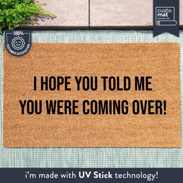 I Hope You Told Me Were Coming Over - Housewarming Decor Gift Funny Doormat - image 1