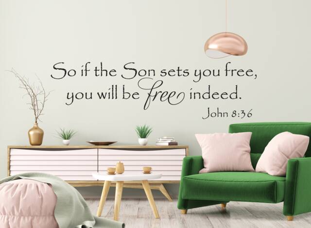 "Vinyl Wall Art Decal - John 836 ""So If The Son Sets You Free, Will Be Free Indeed." - image 1