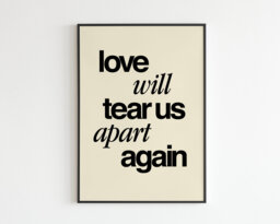 Love Will Tear Us Apart Again - Lyrics Music A3 A4 A5 Wall Art Poster Print Gift Gig - thumbnail 1