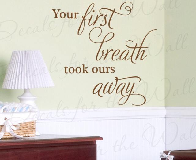 Your First Breath Took Ours Away Kid Baby Room Nursery Bedtime Love Son Daughter Wall Quote Sticker Art Vinyl Decal Lettering Decor A78 - image 1