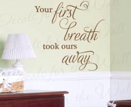 Your First Breath Took Ours Away Kid Baby Room Nursery Bedtime Love Son Daughter Wall Quote Sticker Art Vinyl Decal Lettering Decor A78 - thumbnail 1
