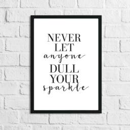 Never Let Anyone One Dull Your Sparkle Home Simple Inspirational Wall Decor Print - thumbnail 2