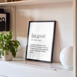 I'm Good Print - Funny Sarcastic Wall Art For Teens - Relatable Humour Poster Bedroom & Dorm Room Decor Teenager - thumbnail 3