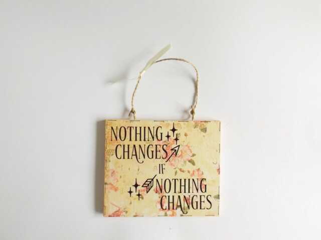 Changes Empowering Quote Plaque Inspiring Mindfulness Phrase Sign Positive Motivating Meaningful Family Friends Gift - image 1