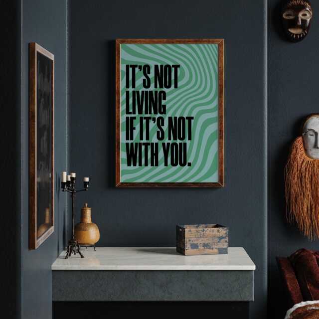 It's Not Living If It's With You Poster Print, Birthday Gift For Her, A5 8x10 A4 A3, Wall Art Retro Groovy, Unique Feminist Present - image 1