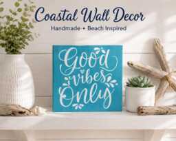 Good Vibes Only Wood- Coastal Wall Decor - Beach House Bathroom Positive Quote Sign Handmade Real Wood Shelf Office Bedroom Gift