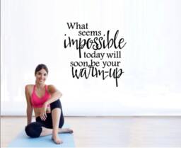 What Seems Impossible Today Will Soon Be Your Warm Up - Gym Wall Decal Motivational Inspirational Fitness 23 - thumbnail 1