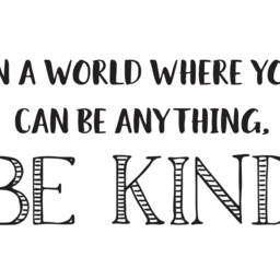 "Vinyl Wall Art Decal - ""In A World Where You Can Be Anything, Kind" - thumbnail 2