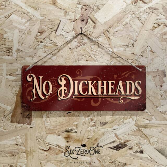 No Dickheads Metal Sign Landscape - Funny Bar Pub Mancave Vintage Worn Rusty Look Print Classy Chic Family Kitchen - image 1