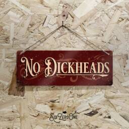 No Dickheads Metal Sign Landscape - Funny Bar Pub Mancave Vintage Worn Rusty Look Print Classy Chic Family Kitchen - thumbnail 1
