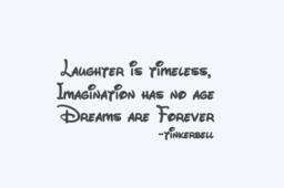Laughter Is Timeless, Imagination Has No Age, Dreams Are Forever. Vinyl Wall Decal - thumbnail 2