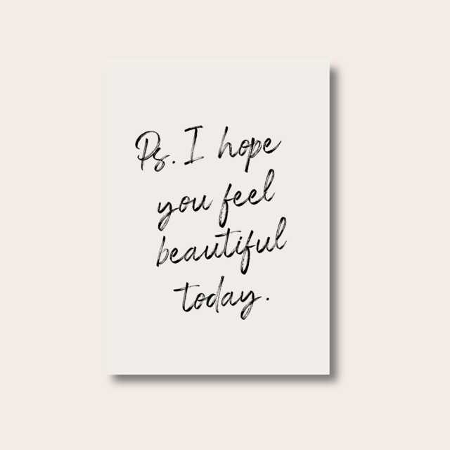 Inspirational Prints, Prints For The Home, Ps. I Hope You Feel Beautiful Today, Text Poster, Quote Motivational Posters, Wall - image 1