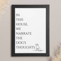 In This House, We Narrate The Dogs Thoughts - Funny Print - thumbnail 2