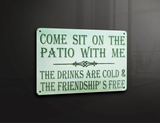 Sit On The Patio Drinks & Friendship - Metal Sign Plaque Wall Art Decor Signage