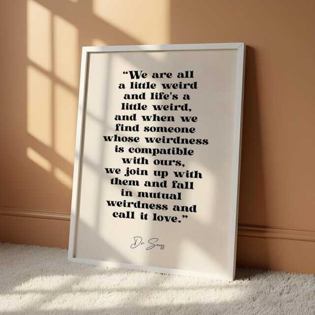 Dr Seuss Quote Print - We Are All A Little Weird Funny Love Wall Art Fine Typography Couples Gift - image 1