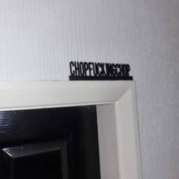 Chopfuckingchop Door Topper, Shelf Decor, Wall Quirky Home Interior Gift, Door Decoration - thumbnail 2