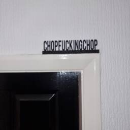 Chopfuckingchop Door Topper, Shelf Decor, Wall Quirky Home Interior Gift, Door Decoration - thumbnail 1