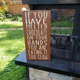 Chocolate Sign If You Have Melted On Your Hands You're Eating It Too Slow Wall Hanging Lover Humor Farmhouse Decor - thumbnail 2