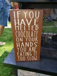 Chocolate Sign If You Have Melted On Your Hands You're Eating It Too Slow Wall Hanging Lover Humor Farmhouse Decor