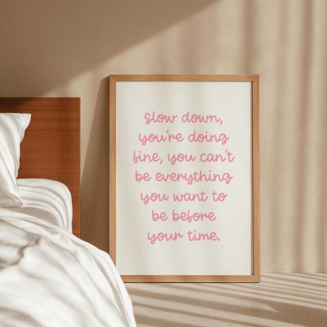 Slow Down You're Doing Fine Girly Print - Girls Motivational Quote Print, Pink Home Decor, Wall Art Poster, Inspirational Self Worth Quotes - image 1