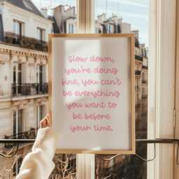 Slow Down You're Doing Fine Girly Print - Girls Motivational Quote Print, Pink Home Decor, Wall Art Poster, Inspirational Self Worth Quotes - thumbnail 2