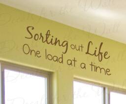 Sorting Out Life One Load At Time Funny Laundry Room Cleaning Clothes Mom Mother Vinyl Wall Decal Quote Sticker Art Decor Saying La07 - thumbnail 1