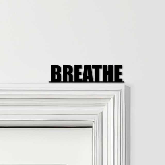 Door Topper Breathe Quote Various Colours Top Of Decorative Sign - Sign, Novelty Wall Decor, Frame Art, Art - image 1