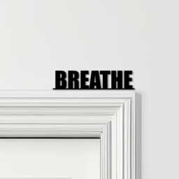 Door Topper Breathe Quote Various Colours Top Of Decorative Sign - Sign, Novelty Wall Decor, Frame Art, Art - thumbnail 1