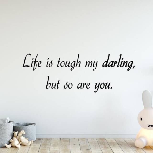 Life Is Tough My Darling, But So Are You Vinyl Wall Art Decal Inspiring Nursery Quotes -18093 - image 1