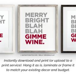 Funny Christmas Printable Decor ~ Merry Bright Blah Gimme Wine Sign Simple Modern Humorous Wall Art For The Stressful Holiday Season - thumbnail 2